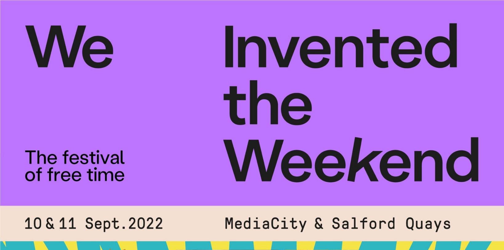We Invented the Weekend: The Festival of Free Time. MediaCity and Salford  Quays, Saturday 10th and Sunday 11th September, 2022 - Media City UK
